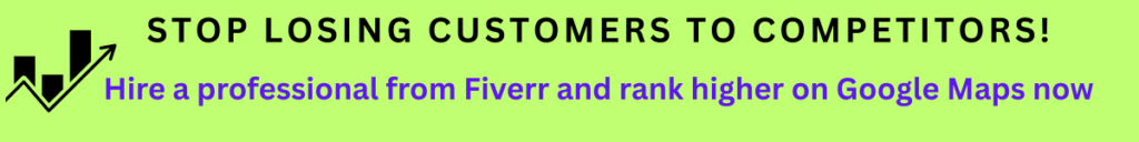 Hire a professional from Fiverr and rank higher on Google Maps now 